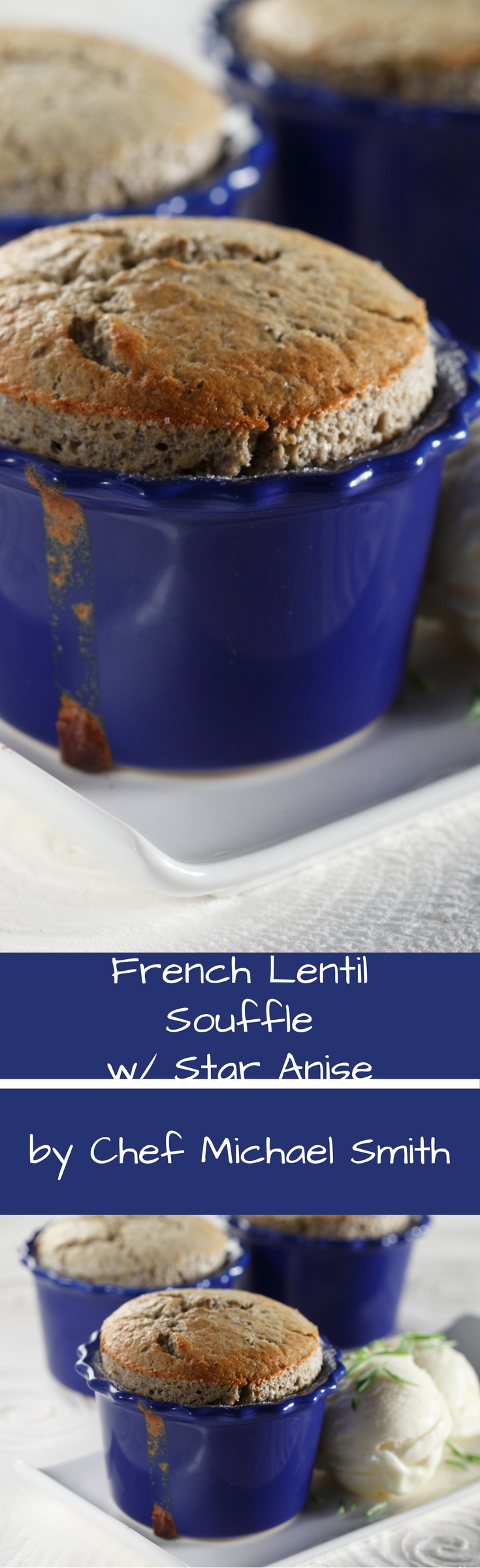 French Lentil Soufflé with Star Anise by Chef Michael Smith